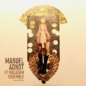 Musique : Manuel Adnot, nouvel album Amor Infiniti