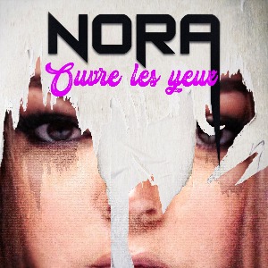 MUSIQUE : NORA - "OUVRE LES YEUX" - Une nouvelle voix dans la POP URBAINE