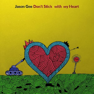 MUSIQUE :   "Don't Stick with my Heart" de Jason Gee