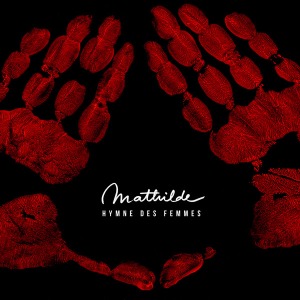 MUSIQUE : Mathilde, Hymne des Femmes + 50 invitées // La vidéo événement