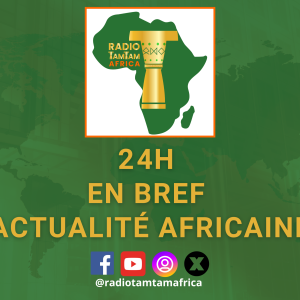 ©Revue de presse actualités d’Afrique RADIOTAMTAM AFRICA, lundi 24 juin 2024.