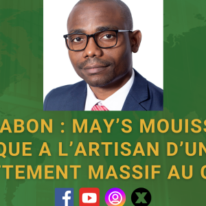 GABON : May’s Mouissi : De critique à l'artisan d'un nouvel endettement massif au Gabon