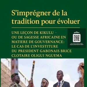 GABON : S'imprégner de la tradition pour évoluer.