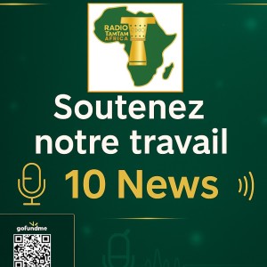 © Revue de presse de l’actualité africaine de RADIOTAMTAM AFRICA.