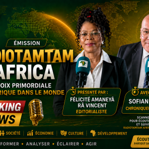 ÉMISSION — RADIOTAMTAM AFRICA LA VOIX PRIMORDIALE DE L’AFRIQUE DANS LE MONDE
