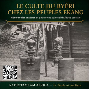 Le culte du Byéri chez les peuples Ekang : mémoire des ancêtres et patrimoine spirituel d’Afrique centrale