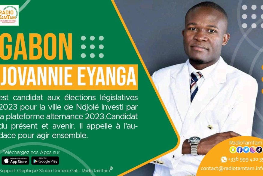 Gabon : Jovanie EYENGA Candidat de l'audace aux élections législatives 2023 pour la ville de Ndjolé