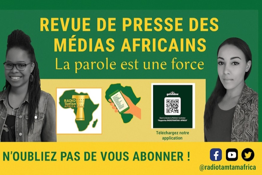 © Revue de presse de l’actualité africaine de RADIOTAMTAM AFRICA.