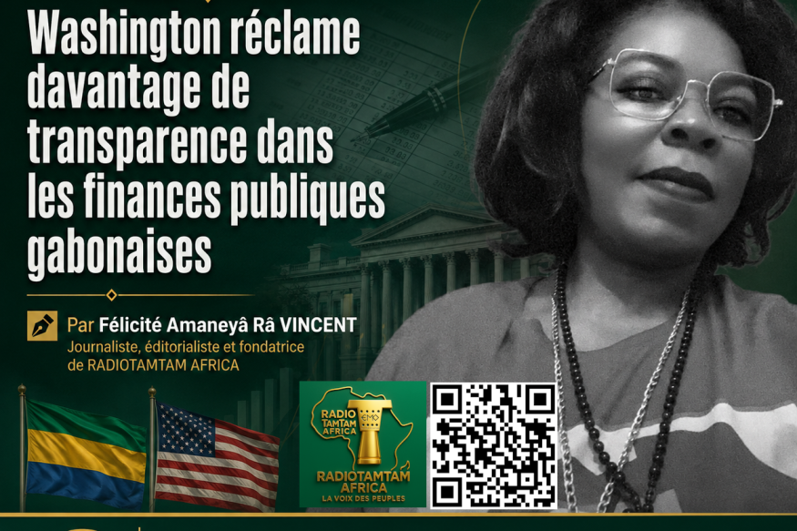 GABON–ÉTATS-UNIS : Washington réclame davantage de transparence dans les finances publiques gabonaises
