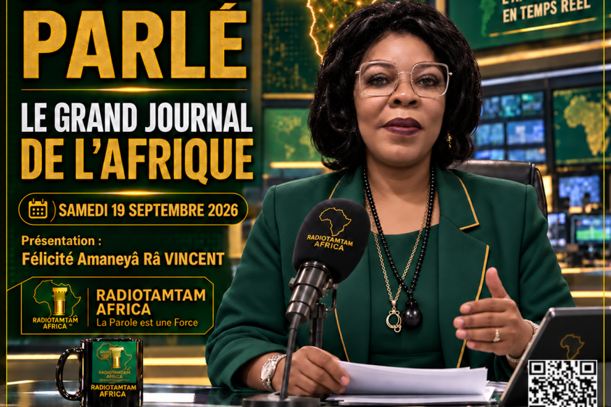 JOURNAL PARLÉ RADIOTAMTAM AFRICA   LE GRAND JOURNAL DE L’AFRIQUE